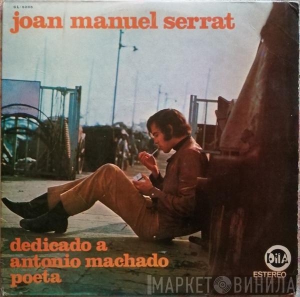  Joan Manuel Serrat  - Dedicado A Antonio Machado Poeta