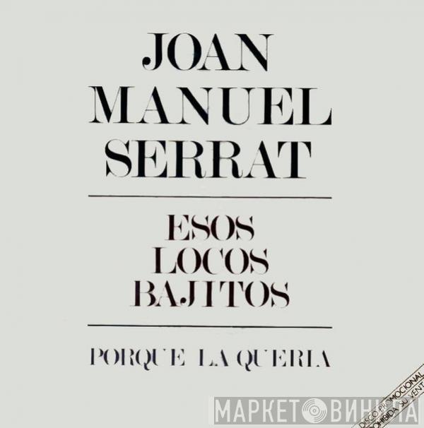 Joan Manuel Serrat - Esos Locos Bajitos - Porque La Queria