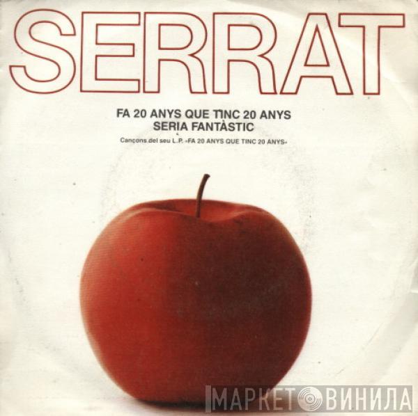 Joan Manuel Serrat - Fa 20 Anys Que Tinc 20 Anys / Seria Fantastic