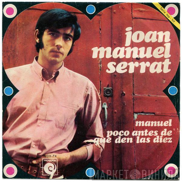 Joan Manuel Serrat - Manuel / Poco Antes De Que Den Las Diez