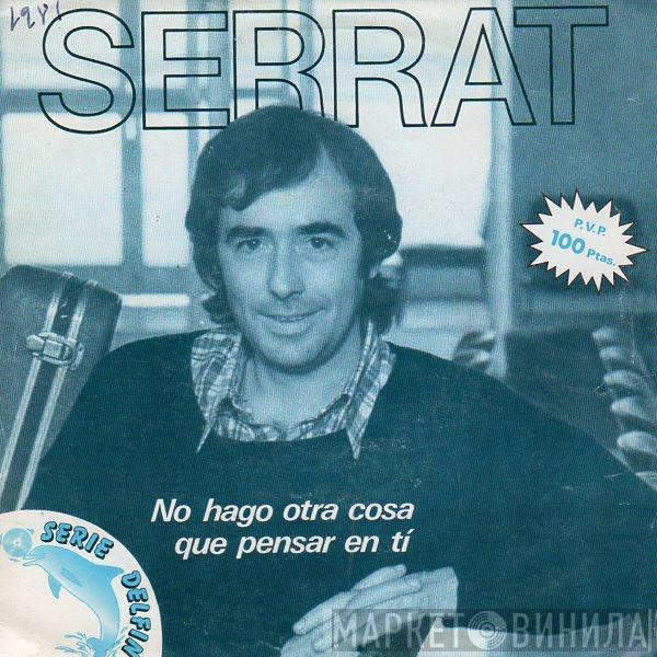 Joan Manuel Serrat - No Hago Otra Cosa Que Pensar En Ti