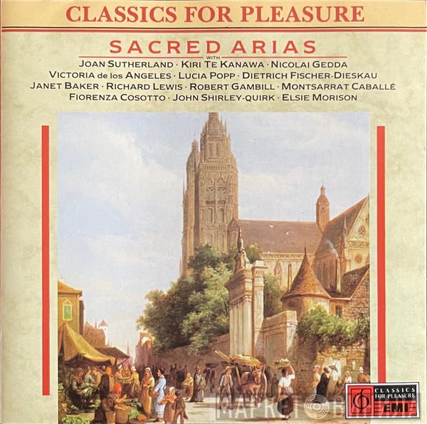Joan Sutherland, Kiri Te Kanawa, Nicolai Gedda, Victoria De Los Angeles, Lucia Popp, Dietrich Fischer-Dieskau, Janet Baker, Richard Lewis , Robert Gambill, Montserrat Caballé, Fiorenza Cossotto, John Shirley-Quirk, Elsie Morison - Sacred Arias