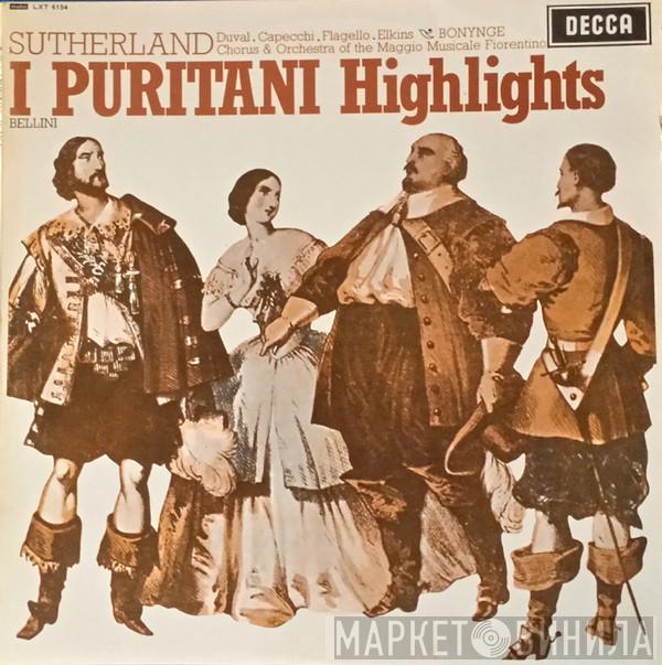 Joan Sutherland, Pierre Duval, Renato Capecchi, Ezio Flagello, Margreta Elkins, Richard Bonynge, Vincenzo Bellini, Coro Del Maggio Musicale Fiorentino, Orchestra Del Maggio Musicale Fiorentino - I Puritani Highlights