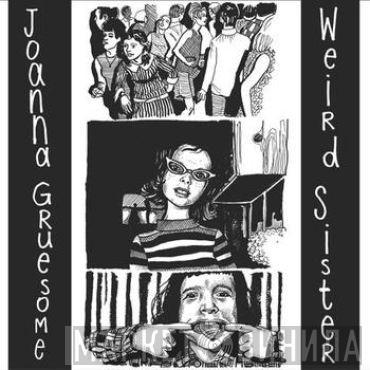 Joanna Gruesome - Weird Sister