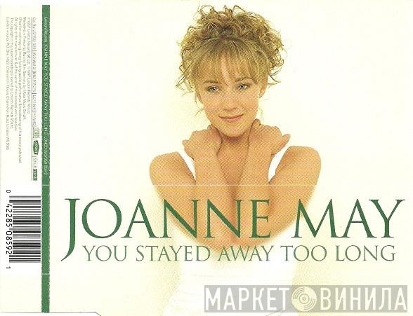 Joanne May - You Stayed Away Too Long