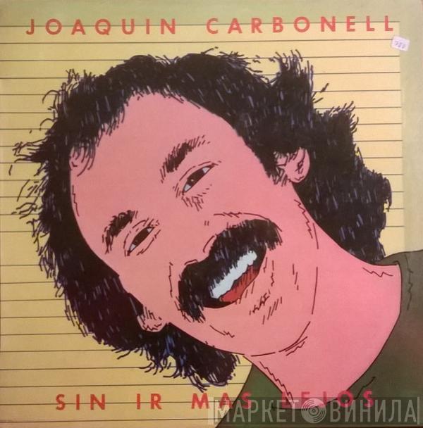 Joaquín Carbonell - Sin Ir Mas Lejos