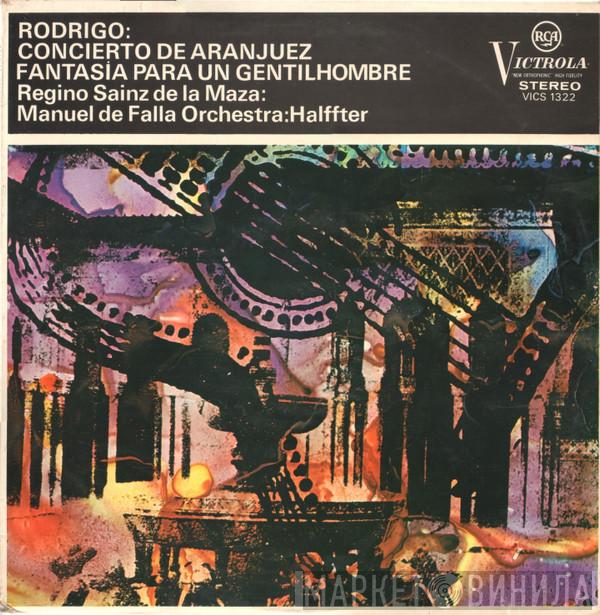 Joaquín Rodrigo, Regino Sainz De La Maza, Manuel De Falla Orchestra, Cristóbal Halffter - Concierto De Aranjuez / Fantasia Para Un Gentilhombre