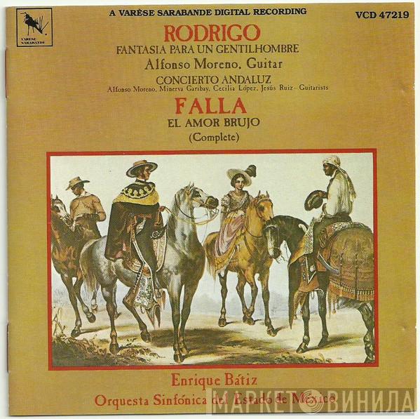 , Joaquín Rodrigo , Manuel De Falla , Enrique Batiz  Orquesta Sinfonica Del Estado De Mexico  - Enrique Bátiz Conducts Music Of Spain, Volume Two:  Rodrigo - Fantasia Para Un Gentilhombre, Concierto Andaluz; Falla - El Amor Brujo (Complete)
