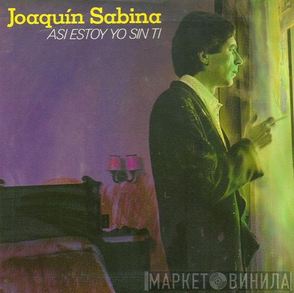  Joaquín Sabina  - Así Estoy Yo Sin Ti