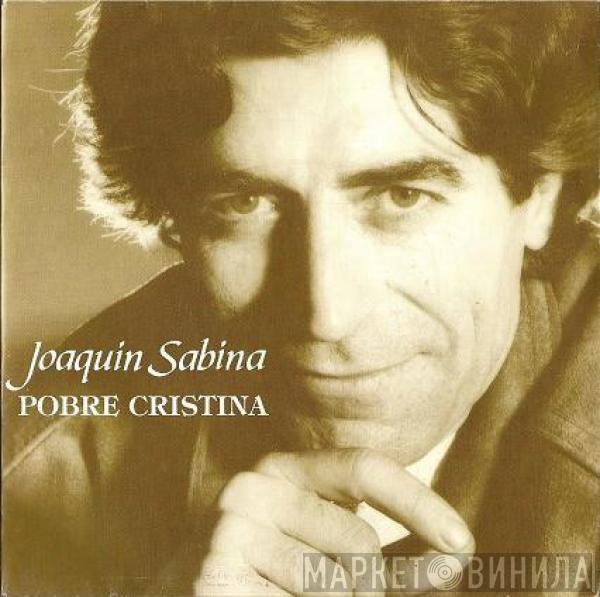 Joaquín Sabina - Pobre Cristina