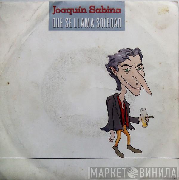 Joaquín Sabina - Que Se Llama Soledad