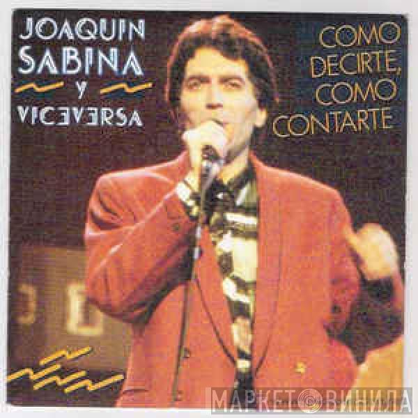 Joaquín Sabina, Viceversa  - Como Decirte, Como Contarte