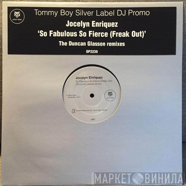 Jocelyn Enriquez - So Fabulous So Fierce (Freak Out) (The Duncan Glasson Remixes)