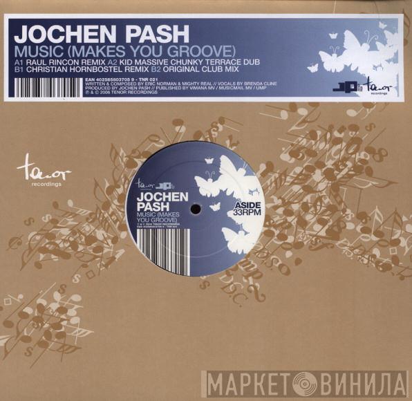 Jochen Pash - Music (Makes You Groove)