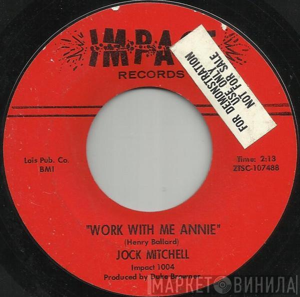 Jock Mitchell - Work With Me Annie / You May Lose The One You Love
