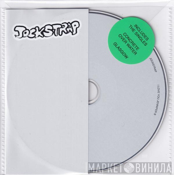Jockstrap  - I Love You Jennifer B