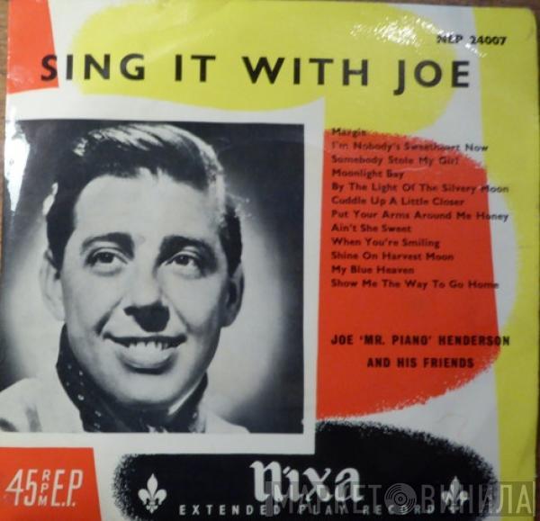 Joe 'Mr Piano' Henderson And His Friends - Sing It With Joe