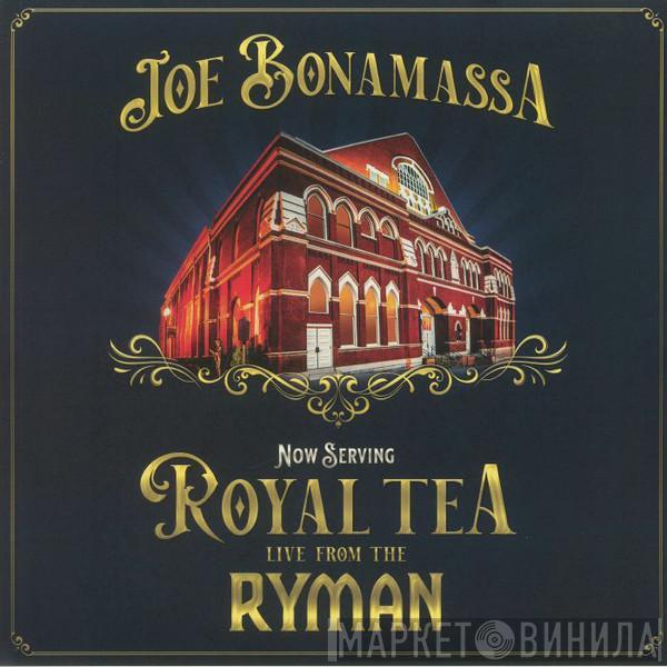 Joe Bonamassa - Now Serving: Royal Tea Live From The Ryman