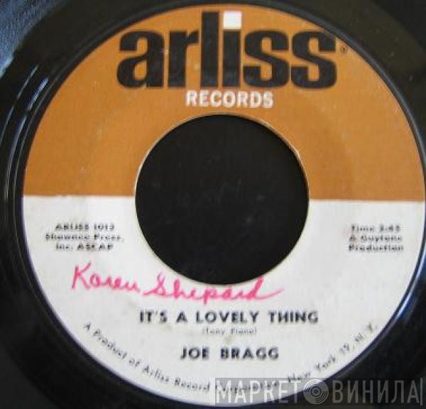 Joe Bragg - It's A Lovely Thing / Pretty Please