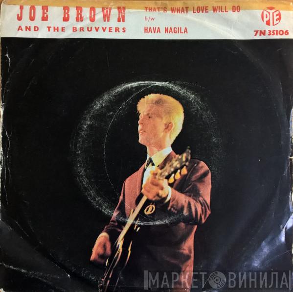 Joe Brown And The Bruvvers - That's What Love Will Do / Hava Nagila (The Hora)