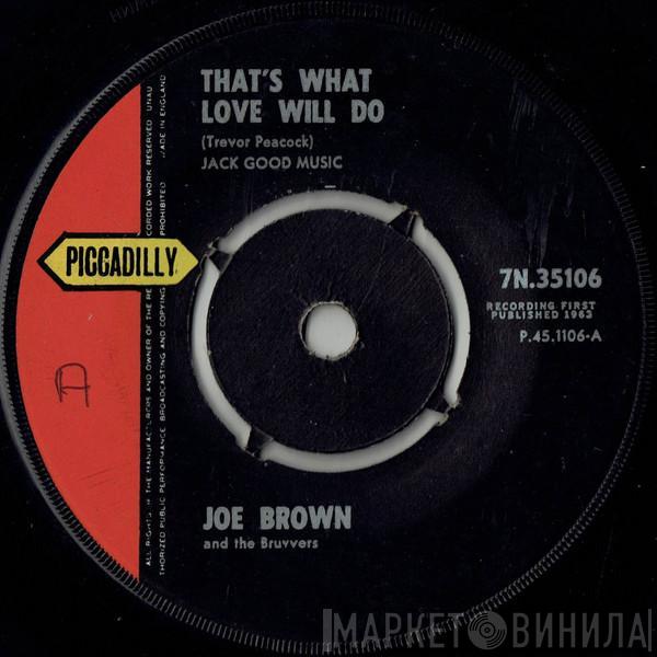 Joe Brown And The Bruvvers - That's What Love Will Do