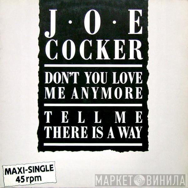 Joe Cocker - Don't You Love Me Anymore?