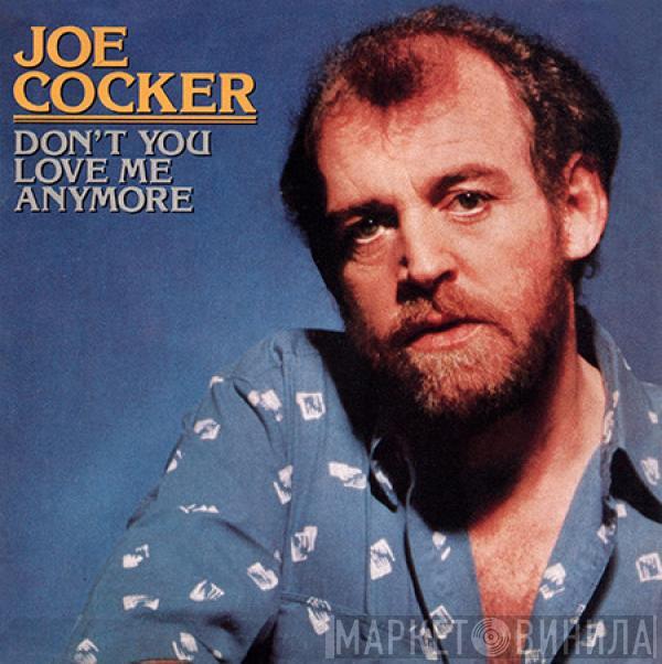 Joe Cocker - Don't You Love Me Anymore