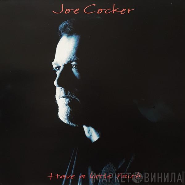  Joe Cocker  - Have A Little Faith