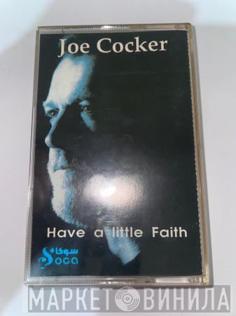  Joe Cocker  - Have A Little Faith