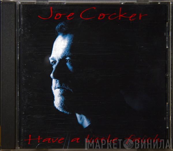  Joe Cocker  - Have A Little Faith