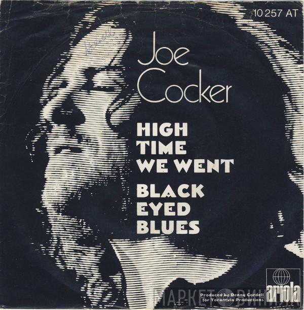 Joe Cocker - High Time We Went / Black-Eyed Blues