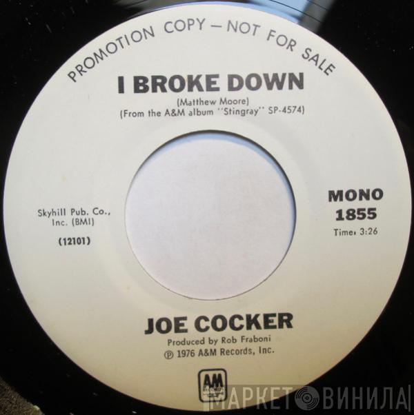 Joe Cocker - I Broke Down