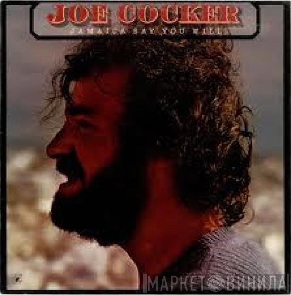 Joe Cocker - Jamaica Say You Will