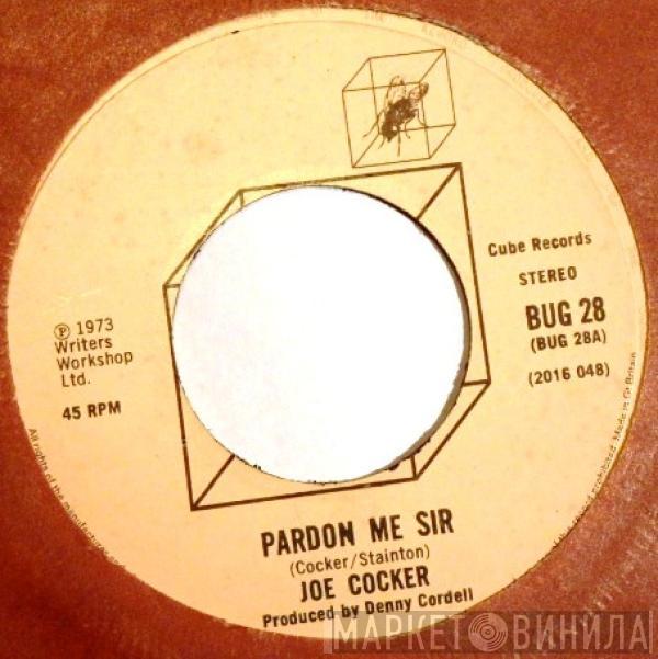 Joe Cocker - Pardon Me Sir