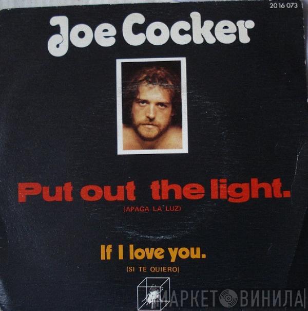 Joe Cocker - Put Out The Light / If I Love You