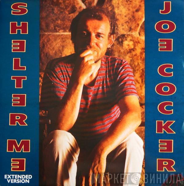 Joe Cocker - Shelter Me (Extended Version)