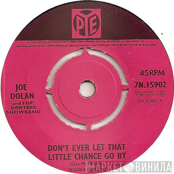 Joe Dolan, The Drifters Showband - Don't Ever Let That Little Chance Go By