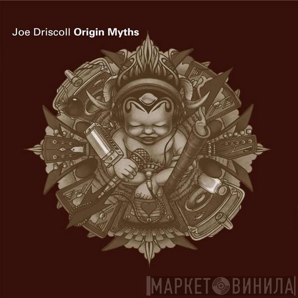 Joe Driscoll - Origin Myths