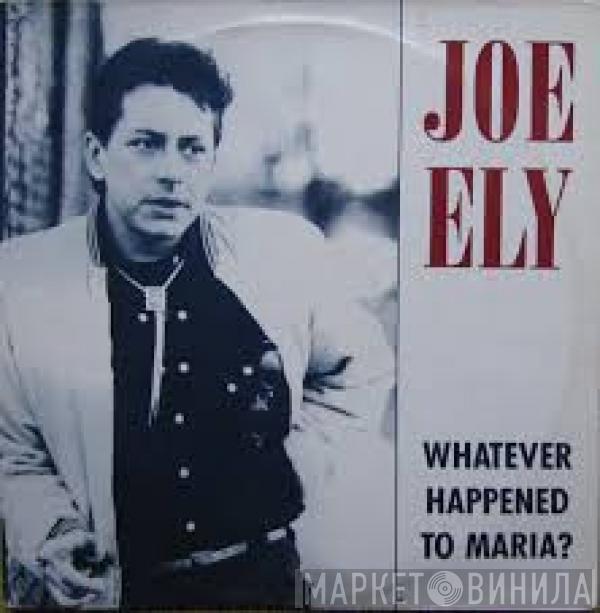 Joe Ely - Whatever Happened To Maria?