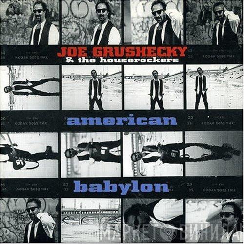Joe Grushecky & The Houserockers - American Babylon