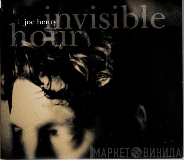 Joe Henry - Invisible Hour