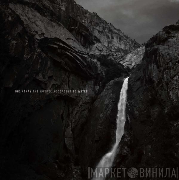 Joe Henry - The Gospel According to Water