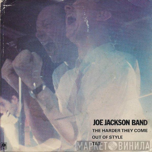  Joe Jackson Band  - The Harder They Come / Out Of Style / Tilt