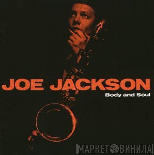  Joe Jackson  - Body And Soul