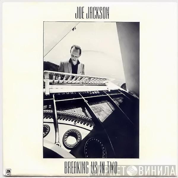 Joe Jackson - Breaking Us In Two