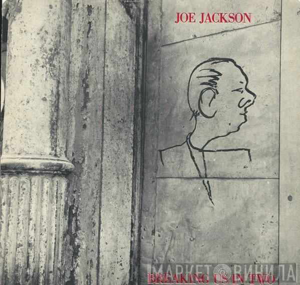  Joe Jackson  - Breaking Us In Two