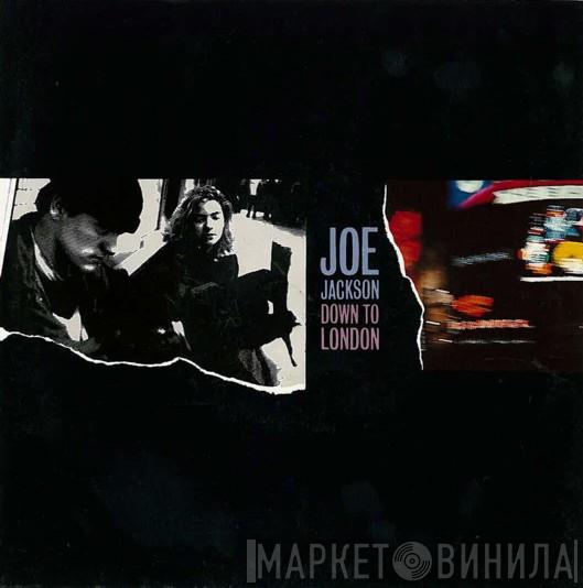 Joe Jackson - Down To London
