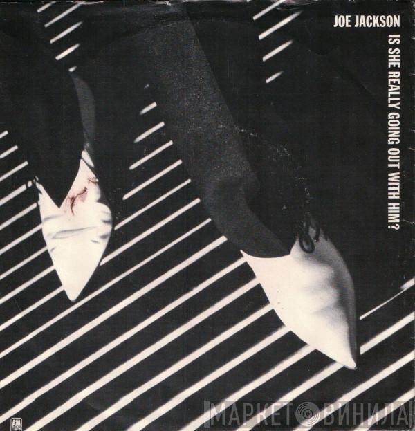  Joe Jackson  - Is She Really Going Out With Him?