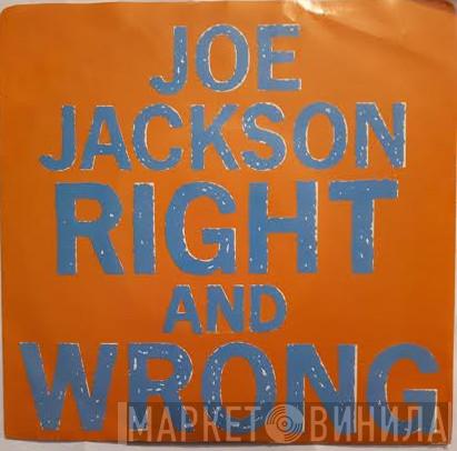  Joe Jackson  - Right And Wrong