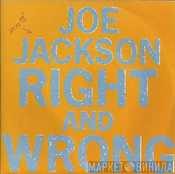 Joe Jackson  - Right And Wrong